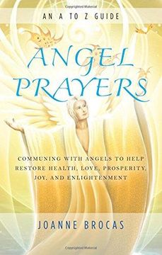 portada Angel Prayers: Communing With Angels To Help Restore Health, Love, Prosperity, Joy And Enlightenment (en Inglés)