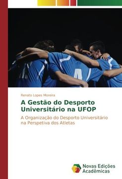 portada A Gestão do Desporto Universitário na UFOP: A Organização do Desporto Universitário na Perspetiva dos Atletas