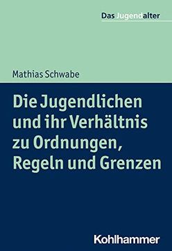 portada Die Jugendlichen Und Ihr Verhaltnis Zu Ordnungen, Regeln Und Grenzen (en Alemán)