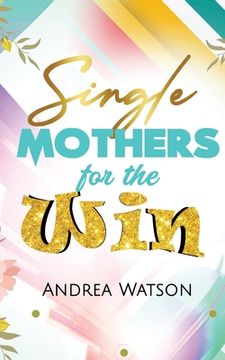 portada Single Mothers for the Win (en Inglés)
