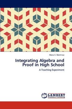 portada integrating algebra and proof in high school (en Inglés)