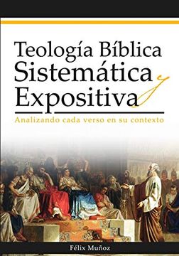 portada Teología Bíblica Sistemática y Expositiva: Analizando Cada Verso en su Contexto