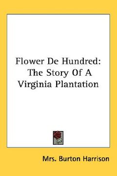 portada flower de hundred: the story of a virginia plantation (en Inglés)