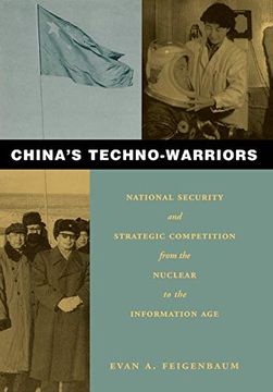 portada China's Techno-Warriors: National Security and Strategic Competition From the Nuclear to the Information age (in English)