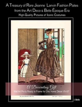portada A Treasury of Rare Jeanne Lanvin Fashion Plates from the Art Deco & Belle Époque Era, High-Quality Pictures of Iconic Costumes: A Decorating Gift, Wal (in English)