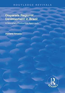 portada Disparate Regional Development in Brazil: A Monetary Production Approach (en Inglés)