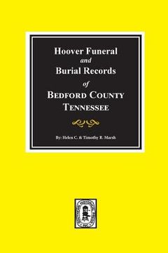 portada Hoover Funeral and Burial Records of Bedford County, Tennessee (en Inglés)