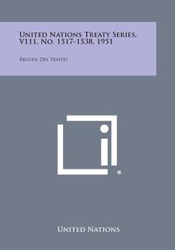 portada United Nations Treaty Series, V111, No. 1517-1538, 1951: Recueil Des Traites (en Inglés)