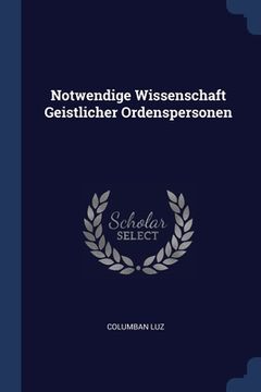 portada Notwendige Wissenschaft Geistlicher Ordenspersonen (en Inglés)