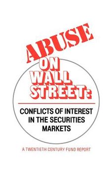 portada abuse on wall street: conflicts of interest in the securities markets (en Inglés)