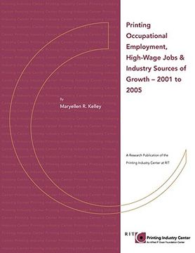 portada printing occupational employment, high wage jobs & industry sources of growth - 2001 to 2005 (en Inglés)