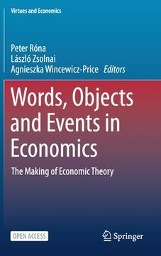 portada Words, Objects and Events in Economics: The Making of Economic Theory (en Inglés)