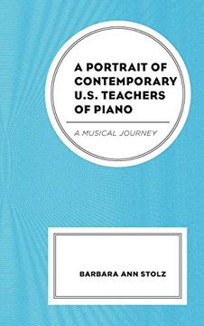 portada A Portrait of Contemporary U. S. Teachers of Piano: A Musical Journey 