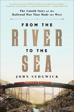 portada From the River to the Sea: The Untold Story of the Railroad war That Made the West (en Inglés)