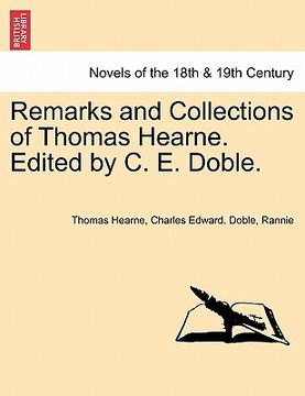 portada remarks and collections of thomas hearne. edited by c. e. doble. (en Inglés)