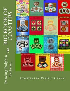 portada Big Book of Coasters: Plastic Canvas Coasters for All Occasions (en Inglés)