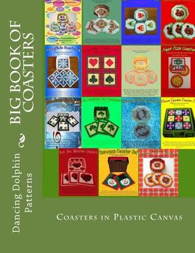 Big Book of Coasters: Plastic Canvas Coasters for All Occasions (en Inglés)