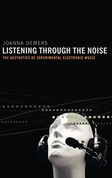 portada Listening Through the Noise: The Aesthetics of Experimental Electronic Music 