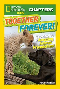 portada National Geographic Kids Chapters: Together Forever: True Stories of Amazing Animal Friendships! (Ngk Chapters) 