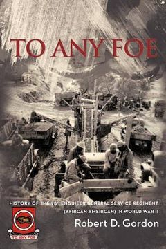 portada to any foe: history of the ninety-eighth engineer (general service) regiment of african americans in world war ii