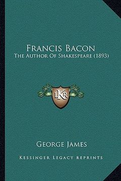 portada francis bacon: the author of shakespeare (1893) (en Inglés)