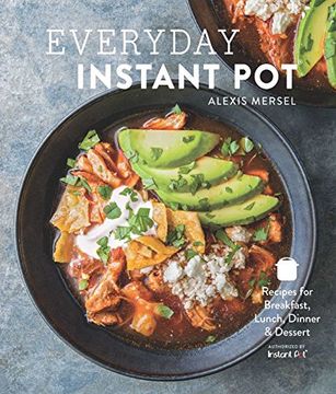 portada Everyday Instant Pot: Great Recipes to Make for any Meal in Your Electric Pressure Cooker (en Inglés)