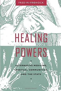 portada Healing Powers: Alternative Medicine, Spiritual Communities, and the State (Morality and Society Series) (en Inglés)