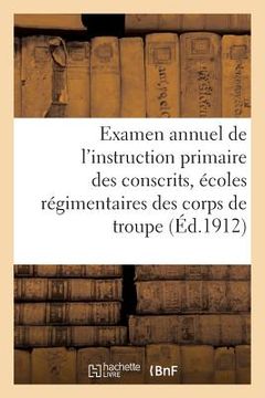 portada Examen Annuel de l'Instruction Primaire Des Conscrits Et Écoles Régimentaires Des Corps de Troupe (en Francés)