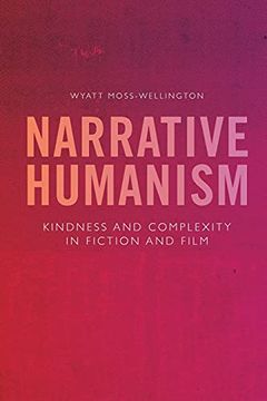 portada Narrative Humanism: Kindness and Complexity in Fiction and Film (en Inglés)