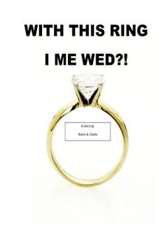 portada with this ring i me wed?! (en Inglés)