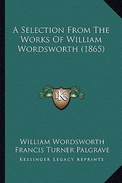 portada a selection from the works of william wordsworth (1865) (in English)
