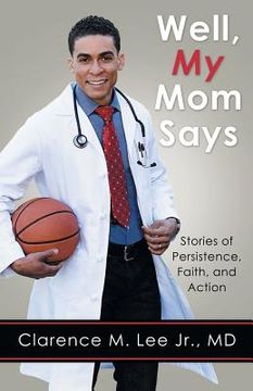 portada Well, My Mom Says...: Stories of Persistence, Faith, and Action (en Inglés)