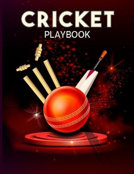 portada Cricket Playbook: Drawing Up Plays, Creating Drills, and Planning Strategy (Cricket Field Diagram Notebook) (en Inglés)