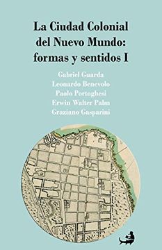 portada La Ciudad Colonial del Nuevo Mundo: Formas y Sentidos i (in Spanish)
