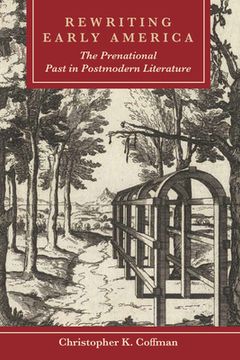 portada Rewriting Early America: The Prenational Past in Postmodern Literature (in English)