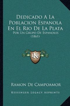 portada Dedicado a la Poblacion Espanola en el rio de la Plata: Por un Grupo de Espanoles (1861)
