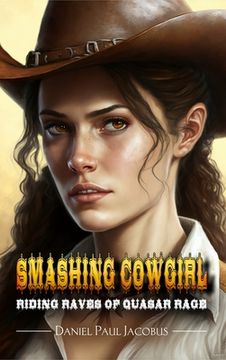 portada Smashing Cowgirl Riding Raves of Quasar Rage (en Inglés)