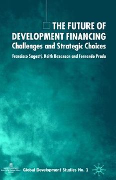 portada the future of development financing: challenges and strategic choices (en Inglés)
