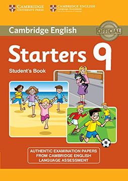 portada Cambridge English Young Learners 9 Starters Student's Book: Authentic Examination Papers From Cambridge English Language Assessment 