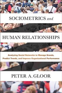 portada Sociometrics and Human Relationships: Analyzing Social Networks to Manage Brands, Predict Trends, and Improve Organizational Performance