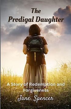 portada The Prodigal Daughter: A Story of Redemption and Forgiveness (en Inglés)