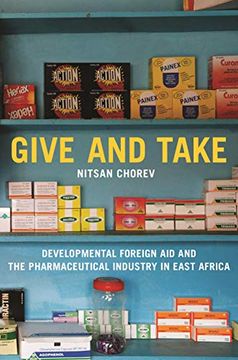 portada Give and Take: Developmental Foreign aid and the Pharmaceutical Industry in East Africa (Princeton Studies in Global and Comparative Sociology) (en Inglés)