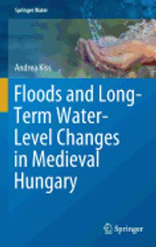 portada Floods and Long-Term Water-Level Changes in Medieval Hungary (in English)