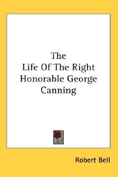 portada the life of the right honorable george canning (en Inglés)