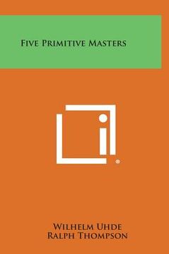 portada Five Primitive Masters