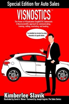 portada Visnostics - Special Edition for Auto Sales: The Power of VISualization DiagNOSTIC Statements A Neuroscientific Approach to Communicating, Training, S (in English)