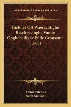 portada Historie Oft Waerachtighe Beschryvinghe Vande Onghenadighe Ende Grousame (1568)