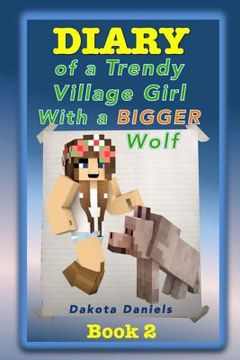 portada Diary of a Trendy Village Girl with a BIGGER Wolf (en Inglés)