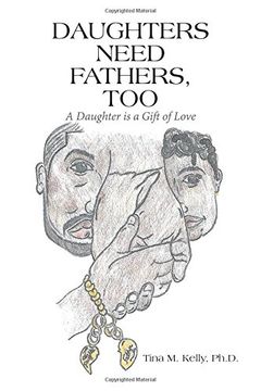portada Daughters Need Fathers, Too: A Daughter is a Gift of Love