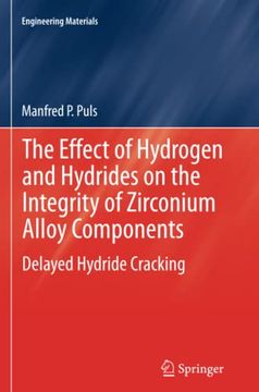 portada The Effect of Hydrogen and Hydrides on the Integrity of Zirconium Alloy Components: Delayed Hydride Cracking (Engineering Materials) (en Inglés)